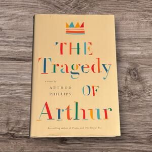 The Tragedy of Arthur Arthur Phillips Hardcover